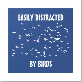 Easily Distracted By Birds Posters and Art